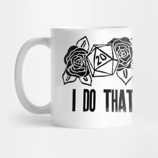 I DO THAT! Mug